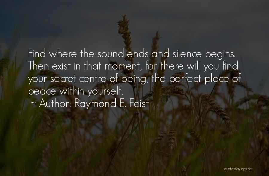 Being Perfect The Way You Are Quotes By Raymond E. Feist