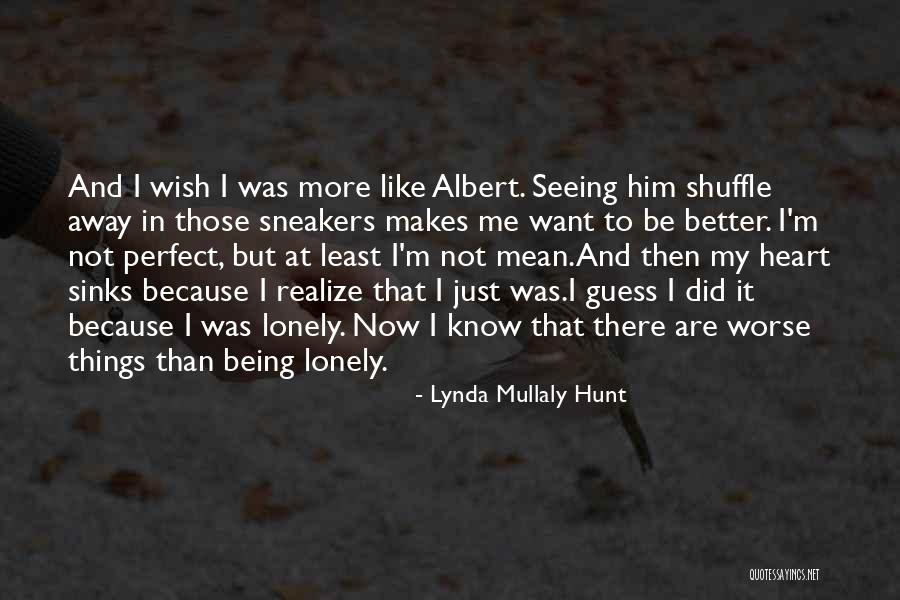 Being Perfect To Me Quotes By Lynda Mullaly Hunt Being Perfect To Me Quotes By Lynda Mullaly Hunt