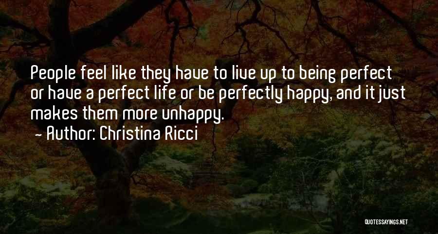 Being Perfectly Happy Quotes By Christina Ricci