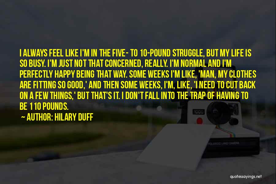 Being Perfectly Happy Quotes By Hilary Duff