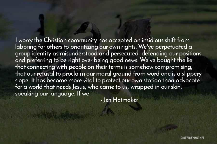 Being Persecuted Quotes By Jen Hatmaker Being Persecuted Quotes By Jen Hatmaker
