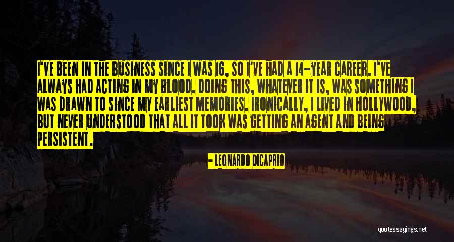 Being Persistent Quotes By Leonardo DiCaprio Being Persistent Quotes By Leonardo DiCaprio