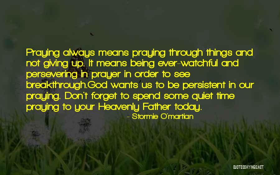 Being Persistent Quotes By Stormie O'martian Being Persistent Quotes By Stormie O'martian