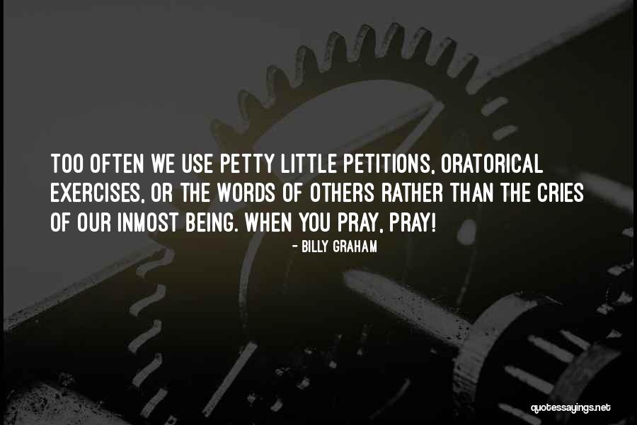 Being Petty Quotes By Billy Graham