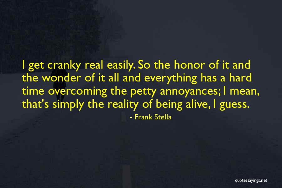 Being Petty Quotes By Frank Stella