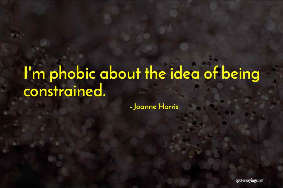 Being Phobic Quotes By Joanne Harris Being Phobic Quotes By Joanne Harris