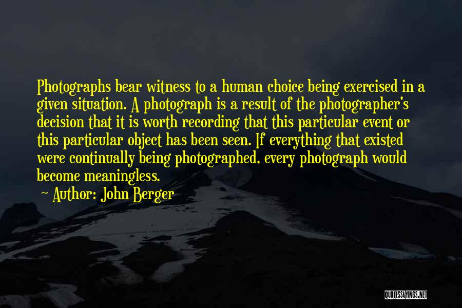 Being Photographed Quotes By John Berger