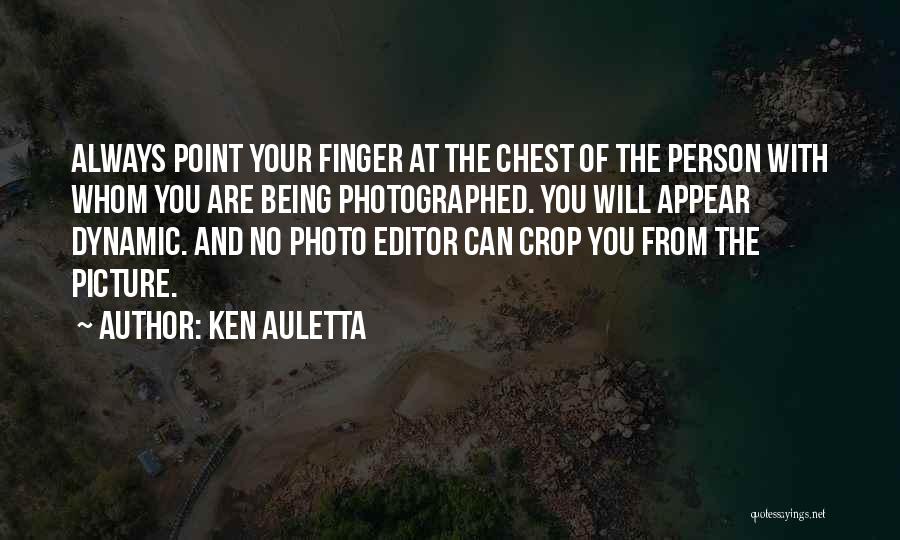 Being Photographed Quotes By Ken Auletta