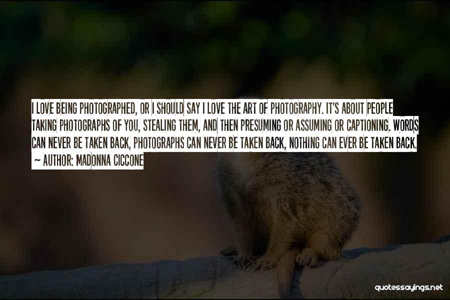 Being Photographed Quotes By Madonna Ciccone