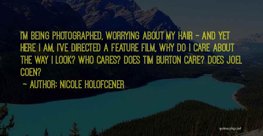 Being Photographed Quotes By Nicole Holofcener