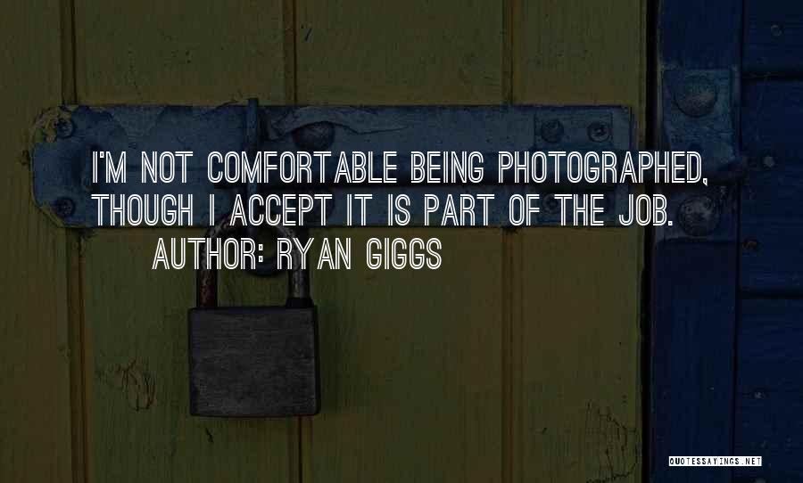 Being Photographed Quotes By Ryan Giggs