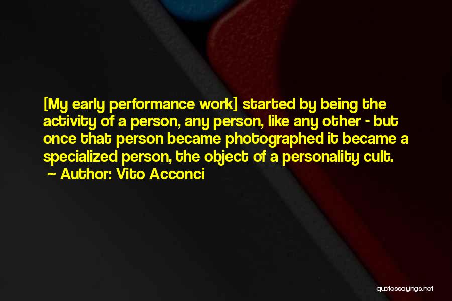 Being Photographed Quotes By Vito Acconci