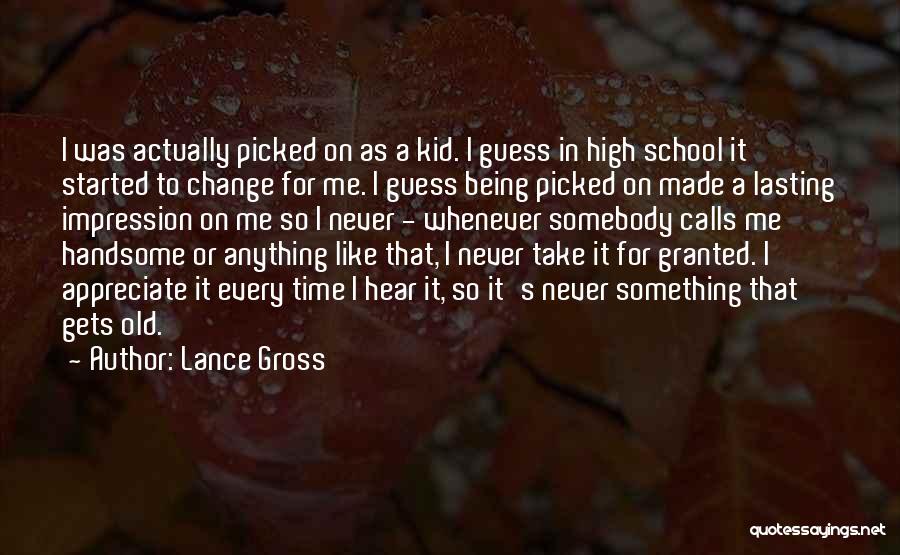 Being Picked On Quotes By Lance Gross