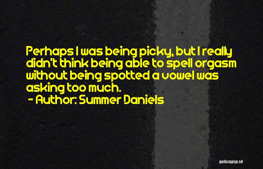 Being Picky Quotes By Summer Daniels