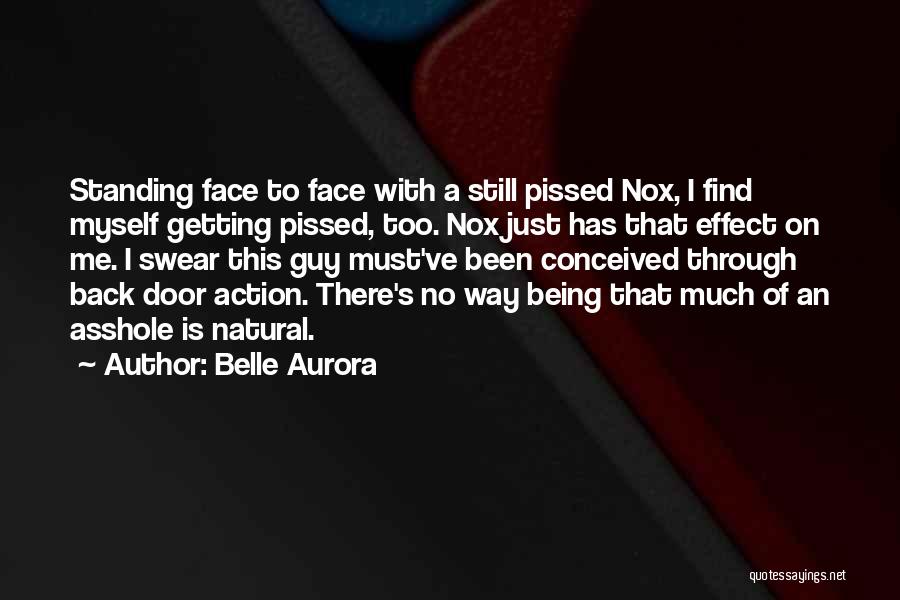 Being Pissed Quotes By Belle Aurora