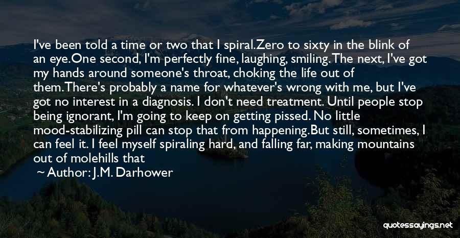 Being Pissed Quotes By J.M. Darhower