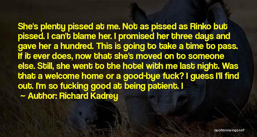 Being Pissed Quotes By Richard Kadrey