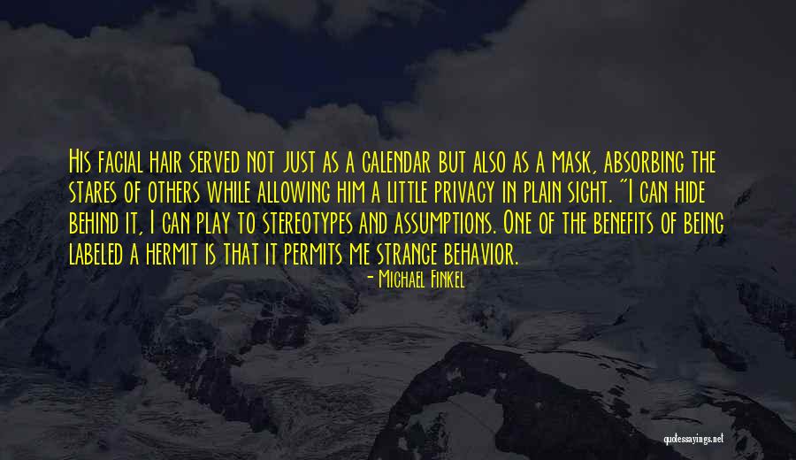 Being Plain Quotes By Michael Finkel Being Plain Quotes By Michael Finkel