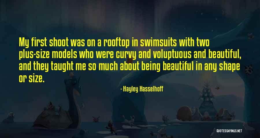 Being Plus Size And Beautiful Quotes By Hayley Hasselhoff Being Plus Size And Beautiful Quotes By Hayley Hasselhoff