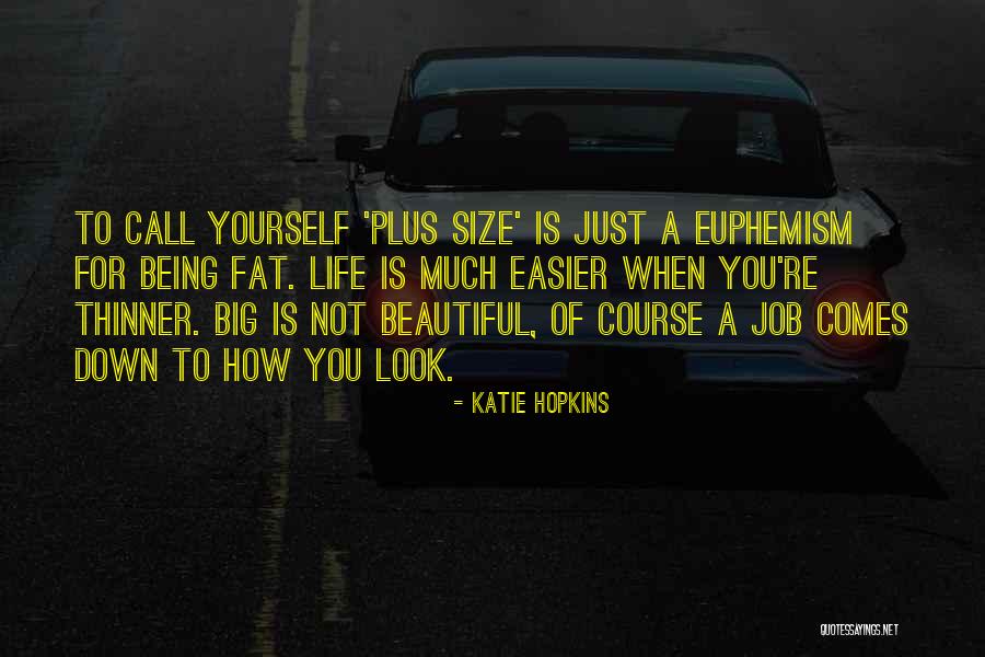 Being Plus Size Quotes By Katie Hopkins