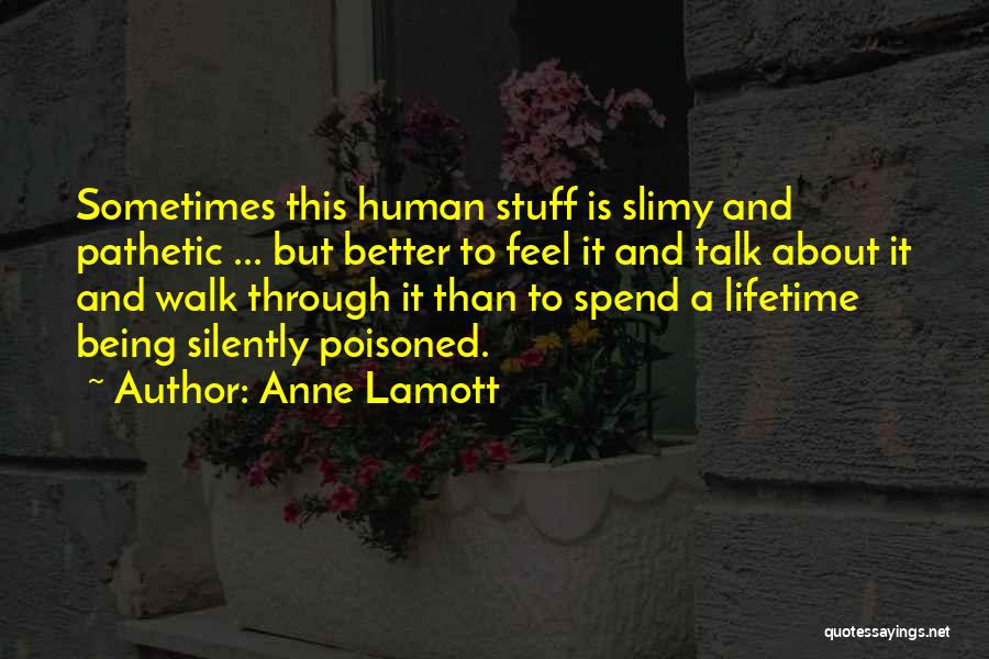 Being Poisoned Quotes By Anne Lamott