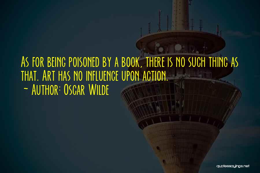 Being Poisoned Quotes By Oscar Wilde