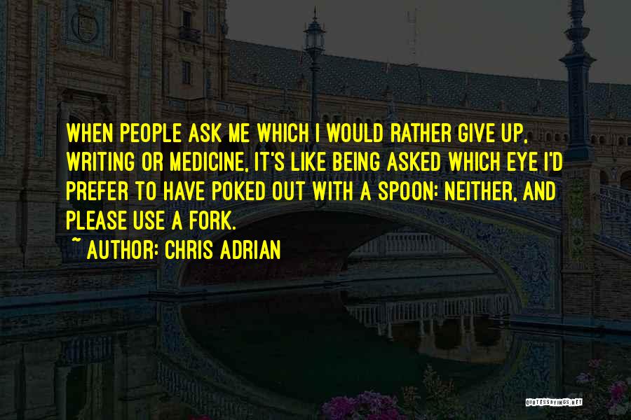Being Poked Quotes By Chris Adrian