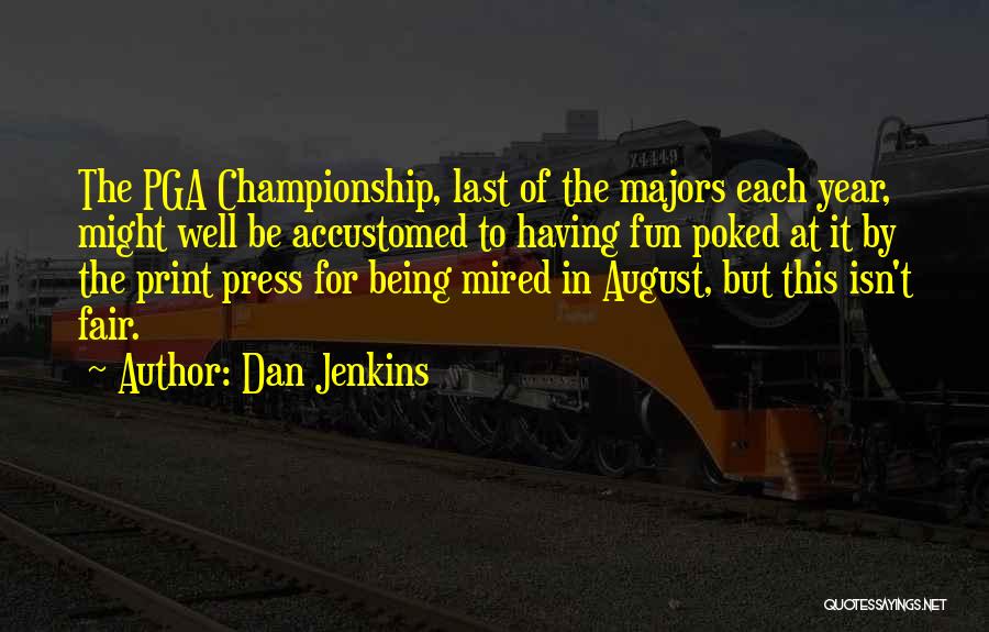 Being Poked Quotes By Dan Jenkins