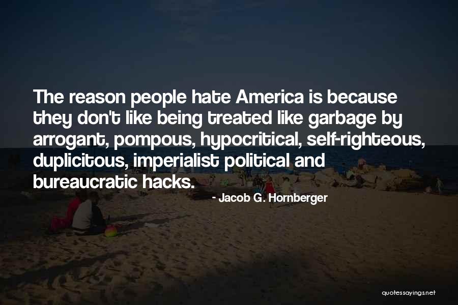 Being Pompous Quotes By Jacob G. Hornberger Being Pompous Quotes By Jacob G. Hornberger