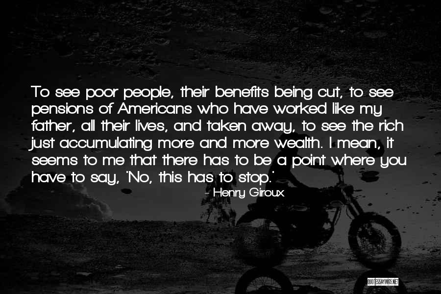 Being Poor And Rich Quotes By Henry Giroux Being Poor And Rich Quotes By Henry Giroux