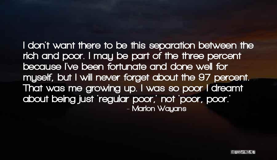 Being Poor And Rich Quotes By Marlon Wayans Being Poor And Rich Quotes By Marlon Wayans
