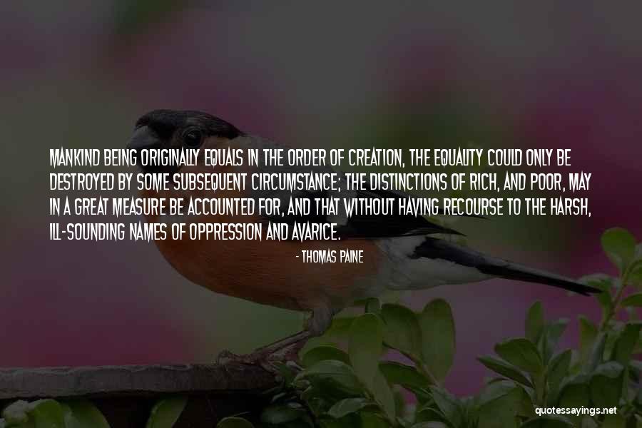 Being Poor And Rich Quotes By Thomas Paine Being Poor And Rich Quotes By Thomas Paine