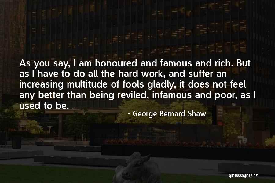 Being Poor To Rich Quotes By George Bernard Shaw Being Poor To Rich Quotes By George Bernard Shaw
