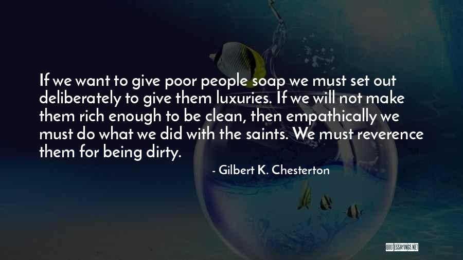 Being Poor To Rich Quotes By Gilbert K. Chesterton Being Poor To Rich Quotes By Gilbert K. Chesterton