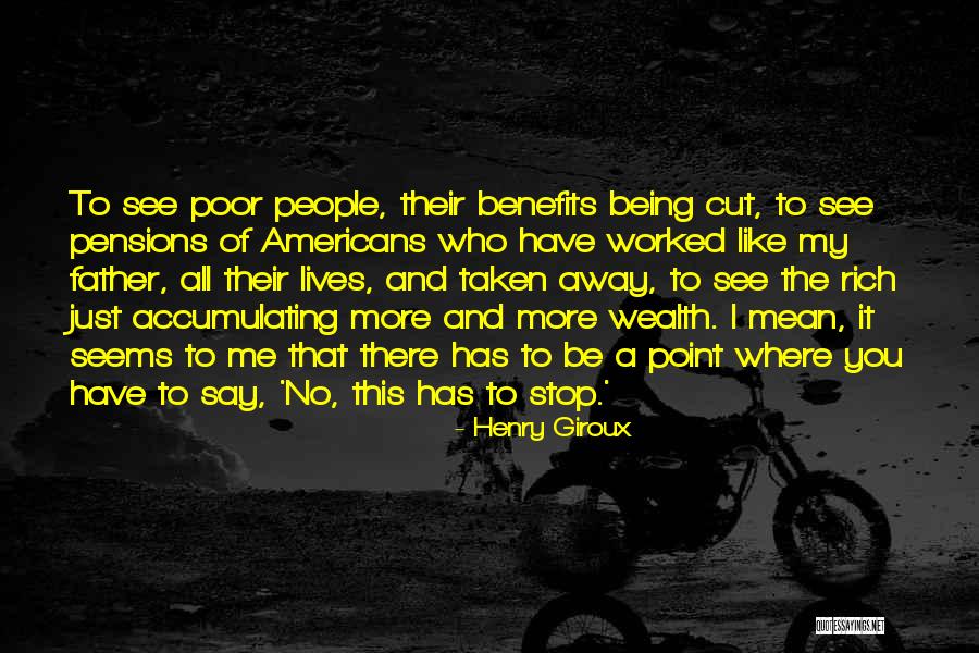 Being Poor To Rich Quotes By Henry Giroux Being Poor To Rich Quotes By Henry Giroux