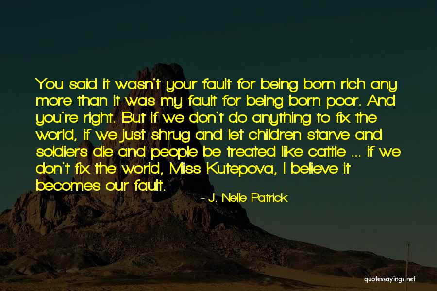 Being Poor To Rich Quotes By J. Nelle Patrick Being Poor To Rich Quotes By J. Nelle Patrick