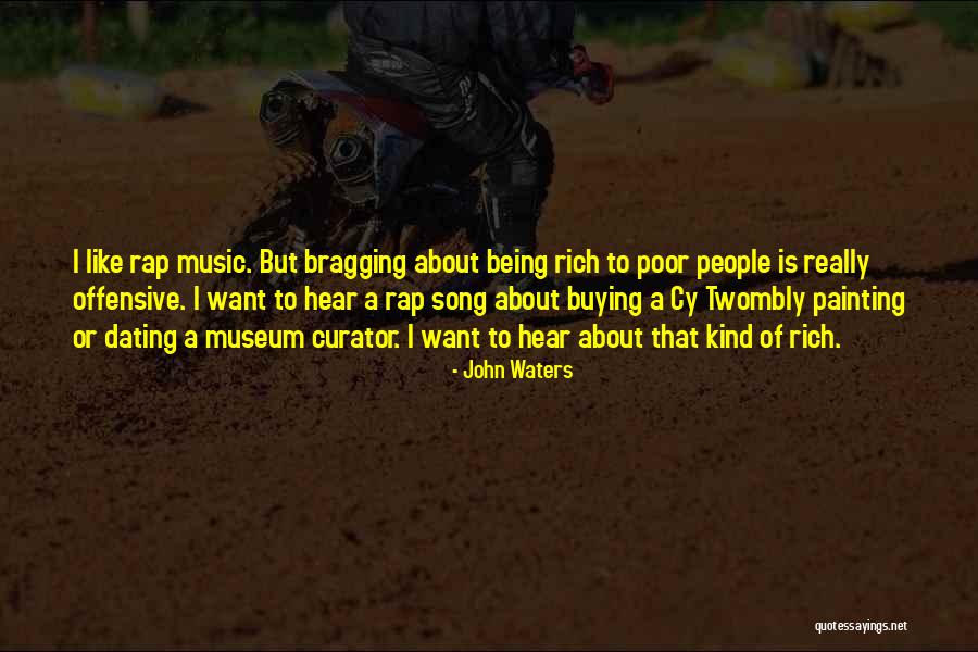 Being Poor To Rich Quotes By John Waters Being Poor To Rich Quotes By John Waters