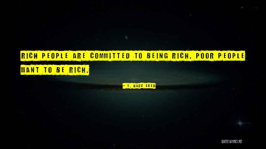 Being Poor To Rich Quotes By T. Harv Eker Being Poor To Rich Quotes By T. Harv Eker