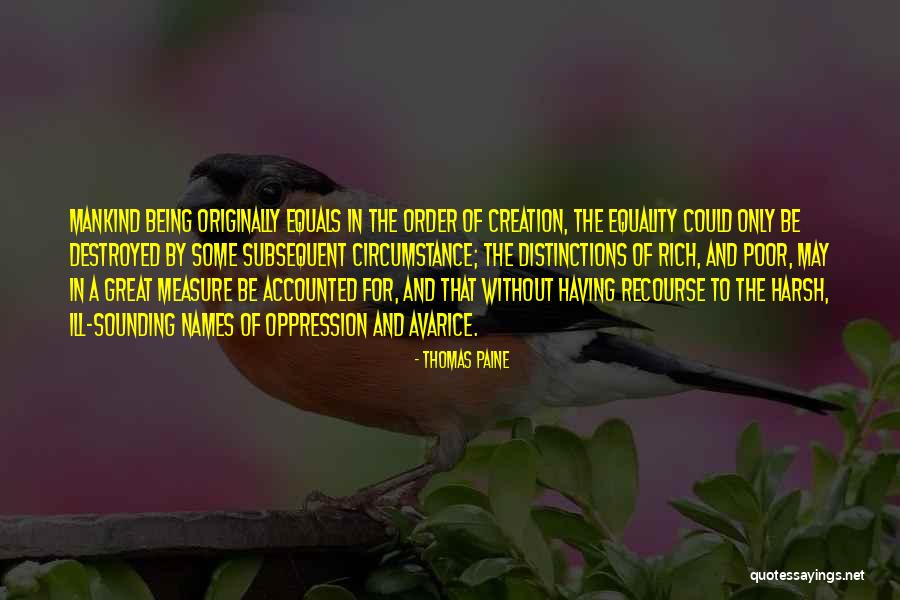 Being Poor To Rich Quotes By Thomas Paine Being Poor To Rich Quotes By Thomas Paine