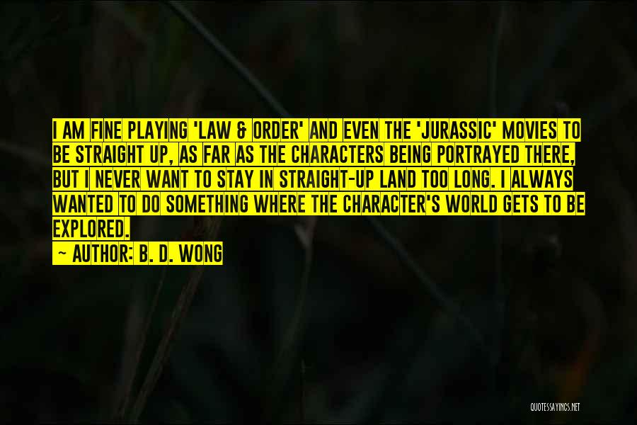 Being Portrayed Quotes By B. D. Wong