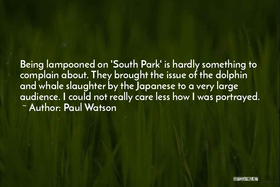 Being Portrayed Quotes By Paul Watson