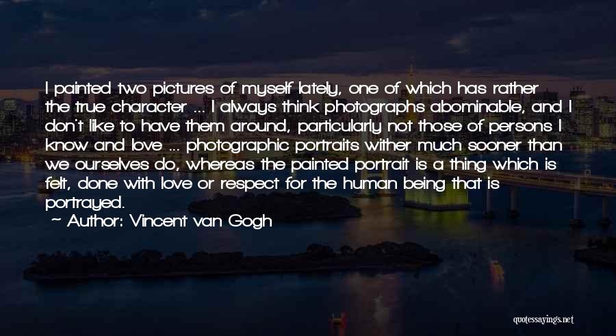Being Portrayed Quotes By Vincent Van Gogh