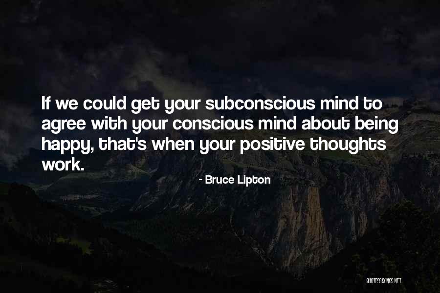 Being Positive And Happy Quotes By Bruce Lipton Being Positive And Happy Quotes By Bruce Lipton