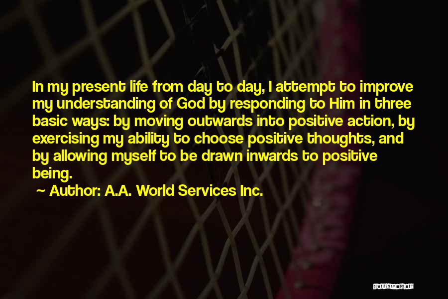 Being Positive And Moving On Quotes By A.A. World Services Inc.