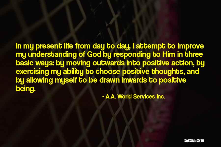 Being Positive And Moving On Quotes By A.A. World Services Inc.