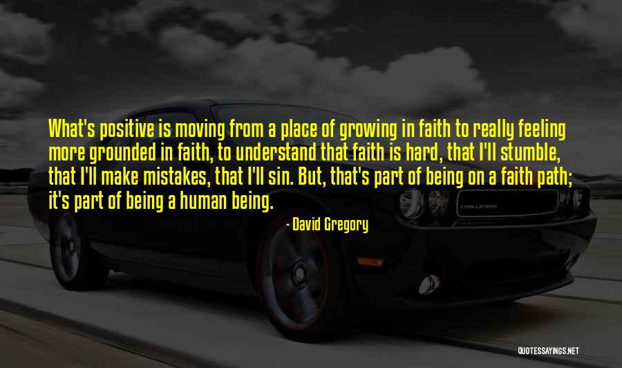 Being Positive And Moving On Quotes By David Gregory