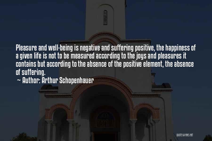 Being Positive And Not Negative Quotes By Arthur Schopenhauer