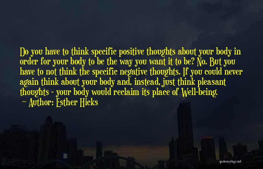 Being Positive And Not Negative Quotes By Esther Hicks