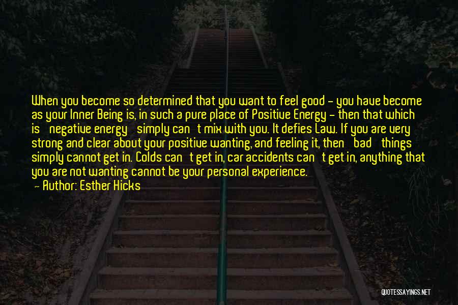 Being Positive And Not Negative Quotes By Esther Hicks