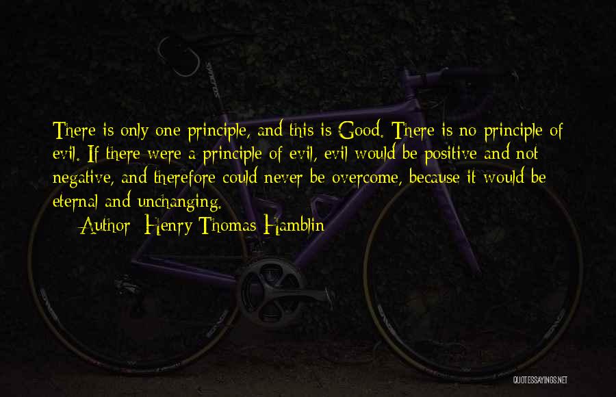 Being Positive And Not Negative Quotes By Henry Thomas Hamblin